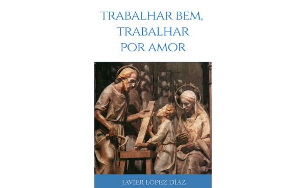 Livro digital: "Trabalhar bem, trabalhar por amor"