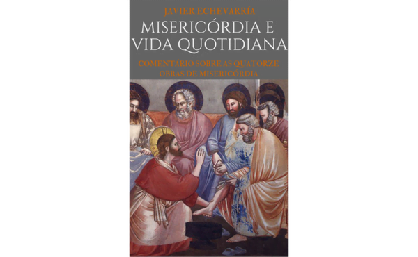 Livro digital de Javier Echevarría: “Misericórdia e vida quotidiana”