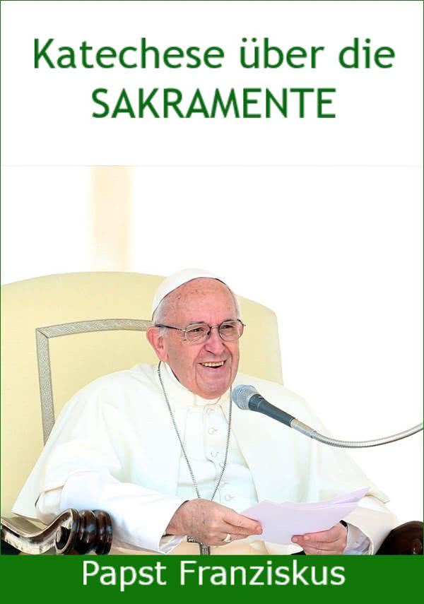 eBook “Katechese über die Sakramente“ von Papst Franziskus