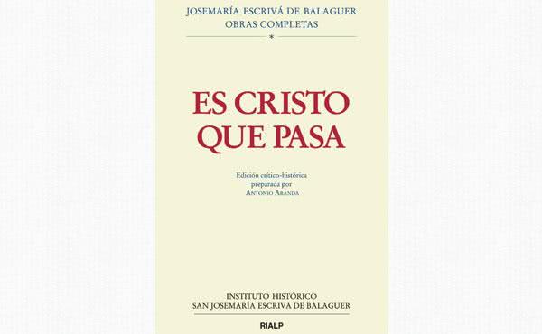 Sale a la luz la edición crítico-histórica de "Es Cristo que pasa"