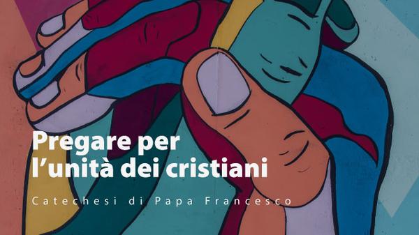 La preghiera per l’unità dei cristiani