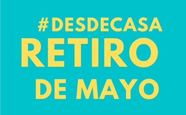 Retiro de mayo #DesdeCasa