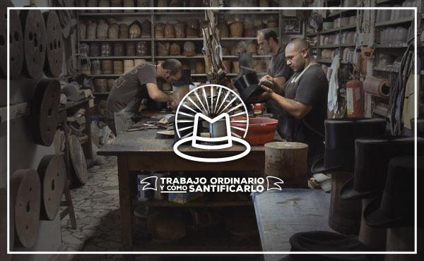Trabajo ordinario y cómo santificarlo (II): Sombreros