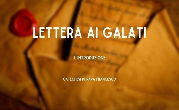 1. Introduzione alla Lettera ai Galati